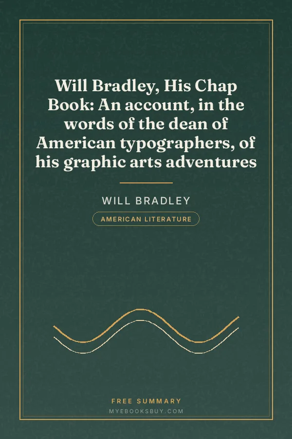 Cover of Will Bradley, His Chap Book: An account, in the words of the dean of American typographers, of his graphic arts adventures