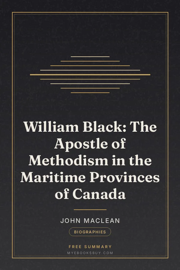 Cover of William Black: The Apostle of Methodism in the Maritime Provinces of Canada