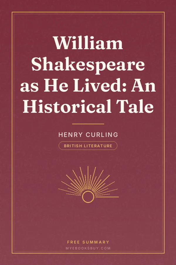 Cover of William Shakespeare as He Lived: An Historical Tale