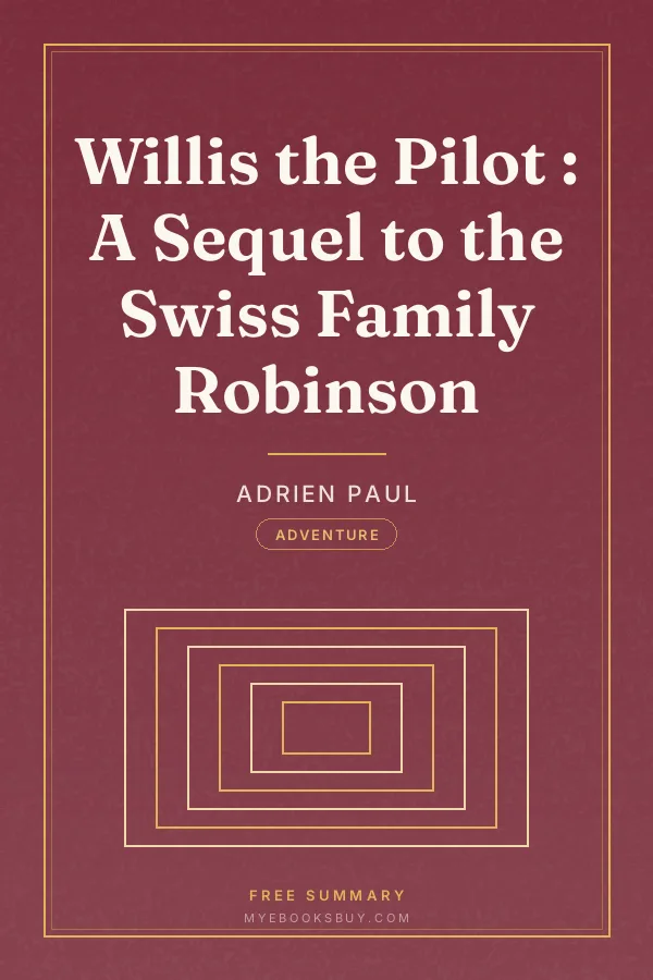Cover of Willis the Pilot : A Sequel to the Swiss Family Robinson