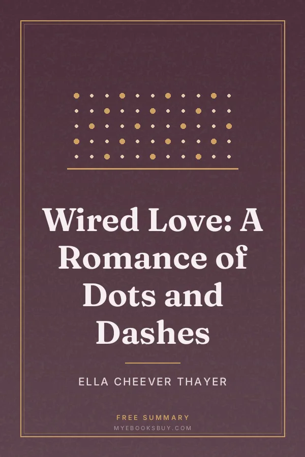 Cover of Wired Love: A Romance of Dots and Dashes