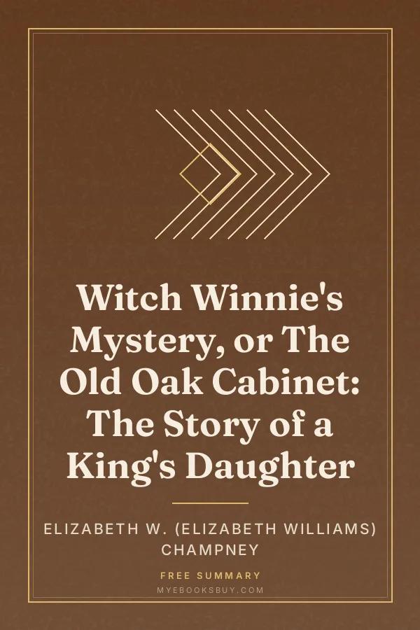 Cover of Witch Winnie's Mystery, or The Old Oak Cabinet: The Story of a King's Daughter