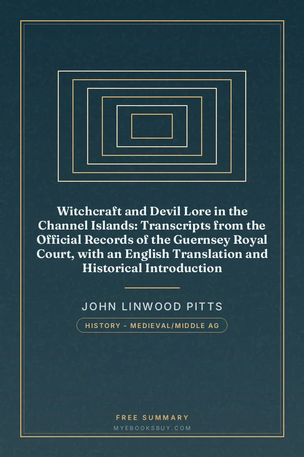 Cover of Witchcraft and Devil Lore in the Channel Islands: Transcripts from the Official Records of the Guernsey Royal Court, with an English Translation and Historical Introduction