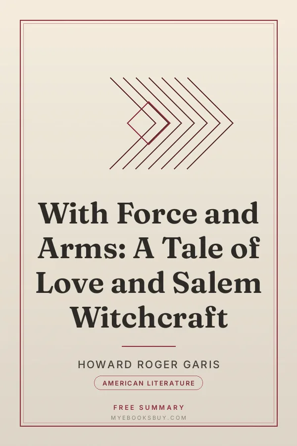 Cover of With Force and Arms: A Tale of Love and Salem Witchcraft