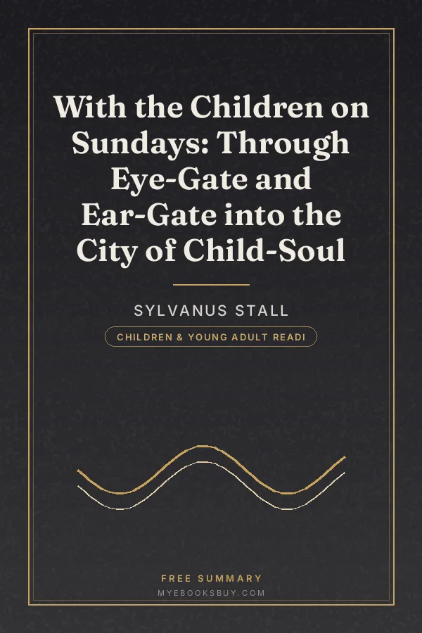 Cover of With the Children on Sundays: Through Eye-Gate and Ear-Gate into the City of Child-Soul