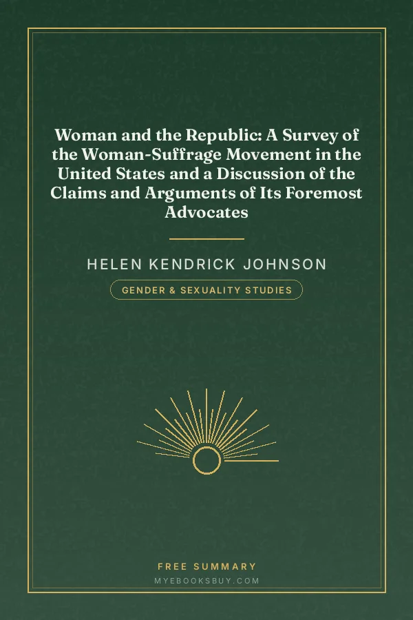 Cover of Woman and the Republic: A Survey of the Woman-Suffrage Movement in the United States and a Discussion of the Claims and Arguments of Its Foremost Advocates