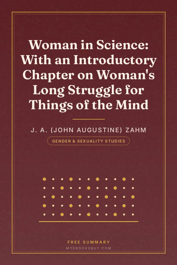 Cover of Woman in Science: With an Introductory Chapter on Woman's Long Struggle for Things of the Mind