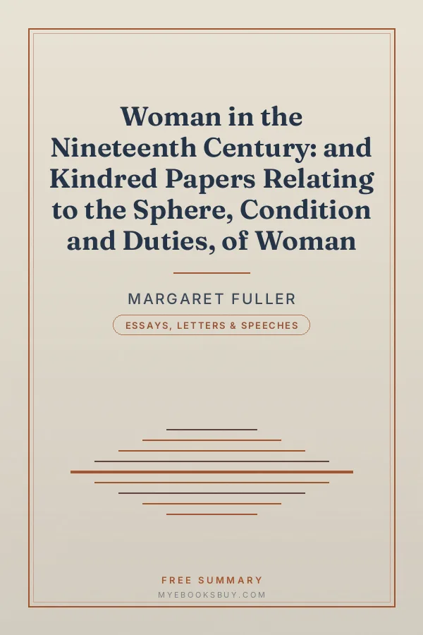 Cover of Woman in the Nineteenth Century: and Kindred Papers Relating to the Sphere, Condition and Duties, of Woman