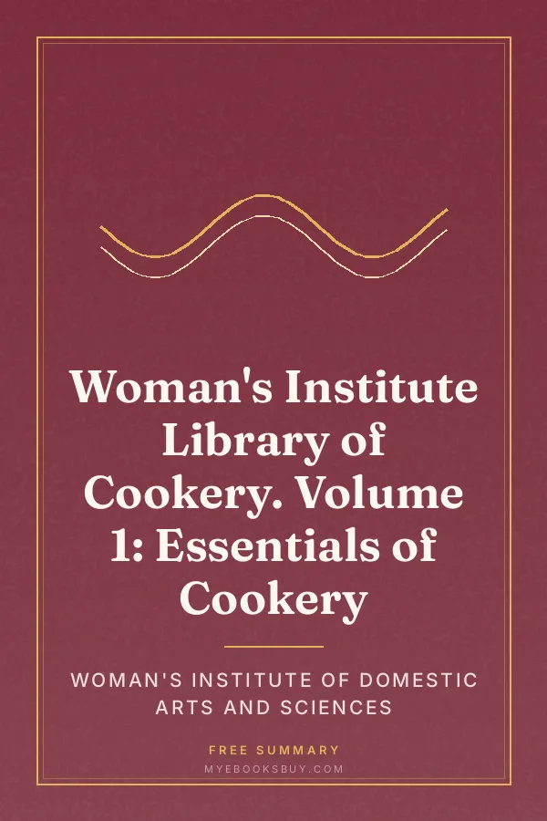 Cover of Woman's Institute Library of Cookery. Volume 1: Essentials of Cookery
