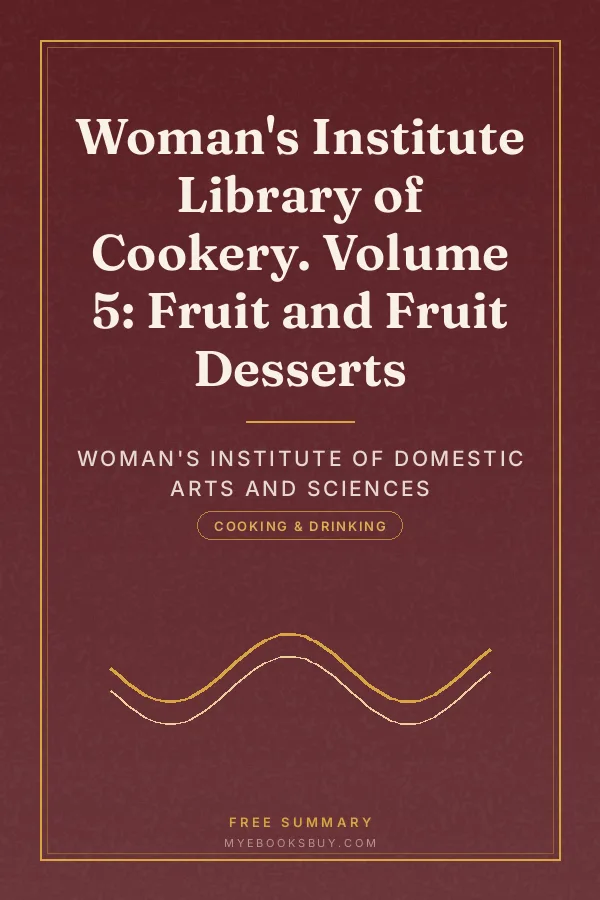 Cover of Woman's Institute Library of Cookery. Volume 5: Fruit and Fruit Desserts