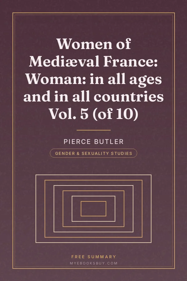 Cover of Women of Mediæval France: Woman: in all ages and in all countries Vol. 5 (of 10)