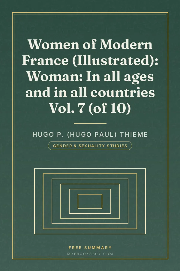 Cover of Women of Modern France (Illustrated): Woman: In all ages and in all countries Vol. 7 (of 10)