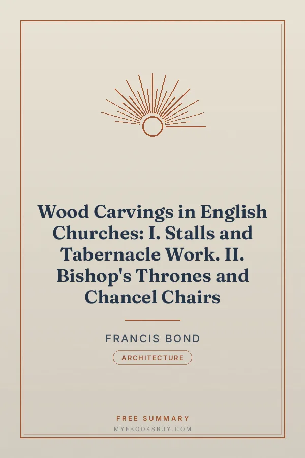 Cover of Wood Carvings in English Churches: I. Stalls and Tabernacle Work. II. Bishop's Thrones and Chancel Chairs