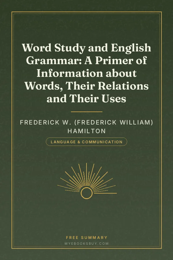 Cover of Word Study and English Grammar: A Primer of Information about Words, Their Relations and Their Uses