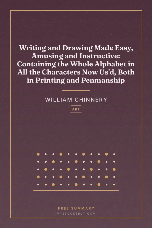 Cover of Writing and Drawing Made Easy, Amusing and Instructive: Containing the Whole Alphabet in All the Characters Now Us'd, Both in Printing and Penmanship