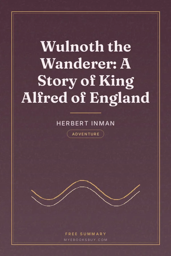 Cover of Wulnoth the Wanderer: A Story of King Alfred of England