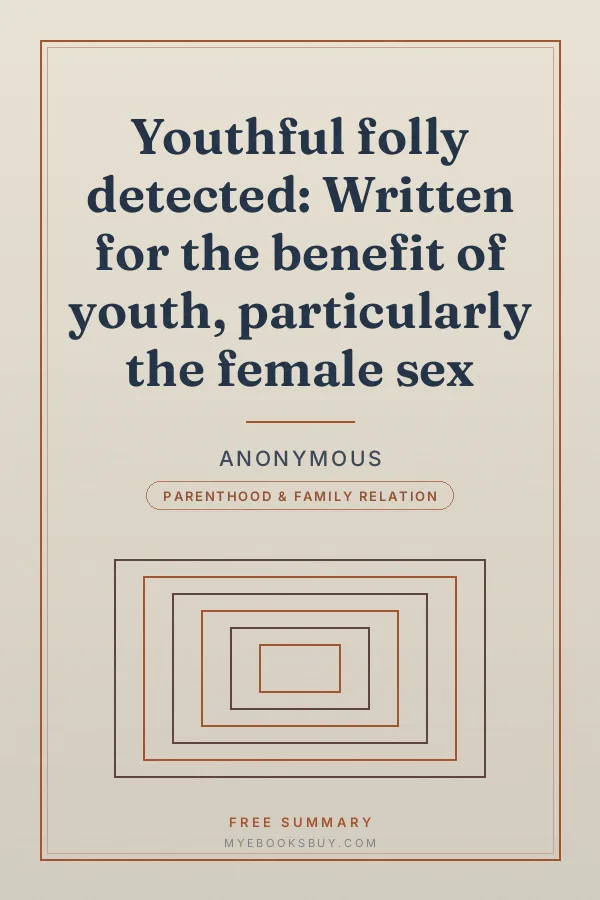 Cover of Youthful folly detected: Written for the benefit of youth, particularly the female sex