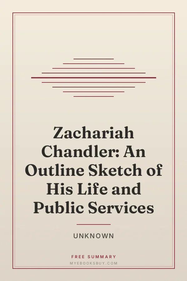 Cover of Zachariah Chandler: An Outline Sketch of His Life and Public Services